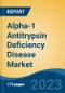 Alpha-1 Antitrypsin Deficiency Disease Market - Global Industry Size, Share, Trends, Opportunity, and Forecast, 2018-2028F - Product Image