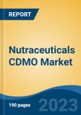 Nutraceuticals CDMO Market - Global Industry Size, Share, Trends, Opportunity, and Forecast, 2018-2028F- Product Image