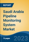 Saudi Arabia Pipeline Monitoring System Market, Competition, Forecast & Opportunities, 2028- Product Image