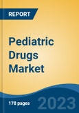 Pediatric Drugs Market - Global Industry Size, Share, Trends, Opportunity, and Forecast, 2018-2028F- Product Image