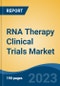 RNA Therapy Clinical Trials Market - Global Industry Size, Share, Trends, Opportunity, and Forecast, 2018-2028F - Product Image