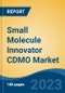 Small Molecule Innovator CDMO Market - Global Industry Size, Share, Trends, Opportunity, and Forecast, 2018-2028F - Product Image