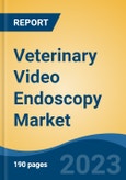 Veterinary Video Endoscopy Market - Global Industry Size, Share, Trends, Opportunity, and Forecast, 2018-2028F- Product Image