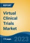 Virtual Clinical Trials Market - Global Industry Size, Share, Trends, Opportunity, and Forecast, 2018-2028F - Product Image