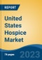 United States Hospice Market, Competition, Forecast & Opportunities, 2028 - Product Image