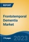 Frontotemporal Dementia Market - Global Industry Size, Share, Trends, Opportunity, and Forecast, 2018-2028F - Product Thumbnail Image