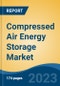 Compressed Air Energy Storage Market - Global Industry Size, Share, Trends, Opportunity, and Forecast, 2018-2028F - Product Image