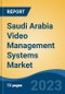 Saudi Arabia Video Management Systems Market, Competition, Forecast & Opportunities, 2028 - Product Image