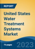 United States Water Treatment Systems Market, Competition, Forecast & Opportunities, 2028- Product Image
