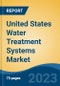 United States Water Treatment Systems Market, Competition, Forecast & Opportunities, 2028 - Product Image