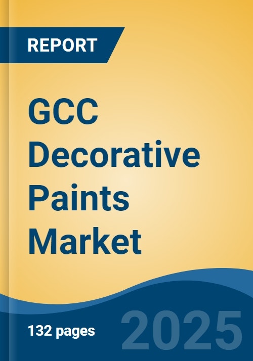 GCC Decorative Paints Market, Competition, Forecast & Opportunities, 2028