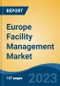 Europe Facility Management Market, Competition, Forecast & Opportunities, 2028 - Product Thumbnail Image