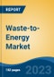 Waste-to-Energy Market - Global Industry Size, Share, Trends, Opportunity, and Forecast, 2018-2028F - Product Thumbnail Image