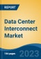 Data Center Interconnect Market - Global Industry Size, Share, Trends, Opportunity, and Forecast, 2018-2028F - Product Thumbnail Image