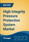 High Integrity Pressure Protection System Market - Global Industry Size, Share, Trends, Opportunity, and Forecast, 2018-2028F - Product Thumbnail Image
