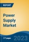 Power Supply Market - Global Industry Size, Share, Trends, Opportunity, and Forecast, 2018-2028F - Product Thumbnail Image