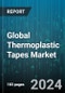 Global Thermoplastic Tapes Market by Fiber Type (Aramid, Carbon Fiber, Glass Fiber), Resin Type (Polyamide, Polyaryletherketone, Polyphenylene sulfide), End-use Industry - Forecast 2024-2030 - Product Image