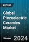 Global Piezoelectric Ceramics Market by Type (Barium Titanate, Lead Zirconate Titanate (PZT), Potassium Niobate), End-Use (Automotive, Consumer Electronics, Industry & Manufacturing) - Forecast 2024-2030 - Product Image