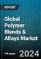 Global Polymer Blends & Alloys Market by Type (Polycarbonate, PPE/PPO), Application (Aerospace, Automotive, Electrical & Electronics) - Forecast 2024-2030 - Product Thumbnail Image