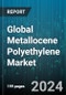 Global Metallocene Polyethylene Market by Type (Maleated High-Density Polyethylene (mHDPE), Metallocene Low Linear Density Polyethylene (mLLDPE)), Catalyst Type (Ferrocene, Tetanocene, Zirconocene), Application, End-Use Industry - Forecast 2024-2030 - Product Thumbnail Image