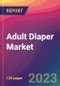 Adult Diaper Market Size, Market Share, Application Analysis, Regional Outlook, Growth Trends, Key Players, Competitive Strategies and Forecasts, 2023 to 2031 - Product Image