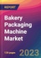 Bakery Packaging Machine Market Size, Market Share, Application Analysis, Regional Outlook, Growth Trends, Key Players, Competitive Strategies and Forecasts, 2023 to 2031 - Product Image