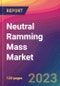 Neutral Ramming Mass Market Size, Market Share, Application Analysis, Regional Outlook, Growth Trends, Key Players, Competitive Strategies and Forecasts, 2023 to 2031 - Product Image