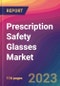 Prescription Safety Glasses Market Size, Market Share, Application Analysis, Regional Outlook, Growth Trends, Key Players, Competitive Strategies and Forecasts, 2023 to 2031 - Product Image