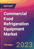 Commercial Food Refrigeration Equipment Market Size, Market Share, Application Analysis, Regional Outlook, Growth Trends, Key Players, Competitive Strategies and Forecasts, 2023 to 2031- Product Image
