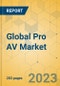 Global Pro AV Market - Outlook & Forecast 2023-2028 - Product Image