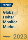 Global Holter Monitor Market - Focused Insights 2024-2029- Product Image