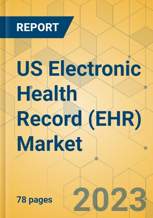 US Electronic Health Record (EHR) Market Focused Insights 20232028