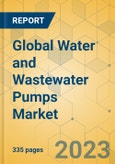Global Water and Wastewater Pumps Market - Outlook & Forecast 2023-2028- Product Image