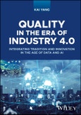 Quality in the Era of Industry 4.0. Integrating Tradition and Innovation in the Age of Data and AI. Edition No. 1- Product Image