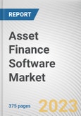 Asset Finance Software Market By Asset Type, By Deployment Mode, By Enterprise Size, By End User: Global Opportunity Analysis and Industry Forecast, 2023-2032- Product Image