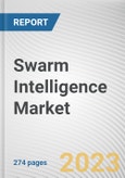 Swarm Intelligence Market By Model (Particle Swarm Optimization, Ant Colony Optimization, Others), By Capability (Optimization, Clustering, Scheduling, Routing), By Application (Robotics, Drones, Human Swarming): Global Opportunity Analysis and Industry Forecast, 2023-2032- Product Image