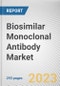 Biosimilar Monoclonal Antibody Market By Type, By Indication, By End User: Global Opportunity Analysis and Industry Forecast, 2023-2032 - Product Image