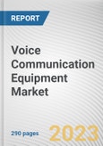 Voice Communication Equipment Market By Type, By Network Equipment, By Enterprise Size, By Industry Verticals, By Component: Global Opportunity Analysis and Industry Forecast, 2023-2032- Product Image