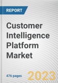 Customer Intelligence Platform Market By Component, By Deployment Mode, By Enterprise Size, By Application, By Data Channel, By End User: Global Opportunity Analysis and Industry Forecast, 2023-2032- Product Image