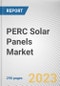 PERC Solar Panels Market By Type (Mono-crystalline, Polycrystalline), By Application (Residential, Commercial, Utility), By Mounting (Roof-top, Ground-mounted), By Installation (On-grid, Off-grid, Hybrid): Global Opportunity Analysis and Industry Forecast, 2023-2032 - Product Image