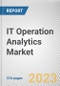 IT Operation Analytics Market By Component, By Type, By Deployment Mode, By Enterprise Size, By End User: Global Opportunity Analysis and Industry Forecast, 2023-2032 - Product Image