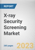 X-ray Security Screening Market By Application (People Screening, Product Screening), By End-Use (Transit, Commercial, Government): Global Opportunity Analysis and Industry Forecast, 2023-2032- Product Image