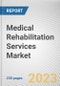 Medical Rehabilitation Services Market By Services, By Therapy, By End User: Global Opportunity Analysis and Industry Forecast, 2023-2032 - Product Thumbnail Image