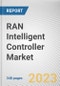 RAN Intelligent Controller Market By Component, By Technology, By Function, By Application: Global Opportunity Analysis and Industry Forecast, 2023-2032 - Product Thumbnail Image