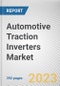Automotive Traction Inverters Market By Propulsion type, By Output power, By Semiconductor material, By Technology type, By Vehicle type: Global Opportunity Analysis and Industry Forecast, 2023-2032 - Product Thumbnail Image