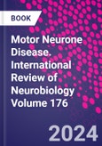 Motor Neurone Disease. International Review of Neurobiology Volume 176- Product Image