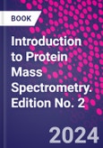 Introduction to Protein Mass Spectrometry. Edition No. 2- Product Image