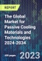 The Global Market for Passive Cooling Materials and Technologies 2024-2034 - Product Image