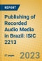Publishing of Recorded Audio Media in Brazil: ISIC 2213 - Product Image