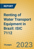 Renting of Water Transport Equipment in Brazil: ISIC 7112- Product Image